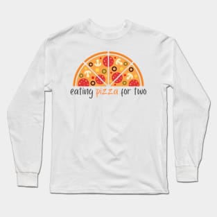 Eating Pizza For Two | Halfed Pizza Long Sleeve T-Shirt